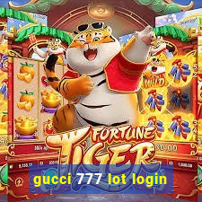 gucci 777 lot login