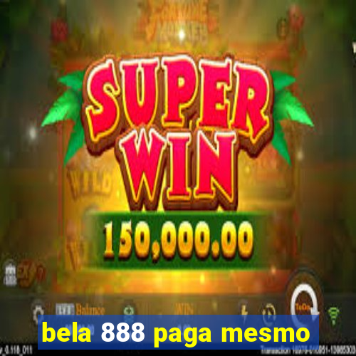 bela 888 paga mesmo