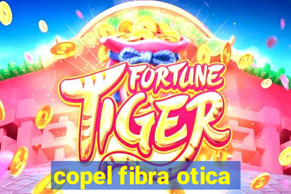 copel fibra otica