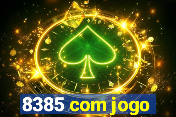 8385 com jogo