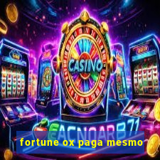 fortune ox paga mesmo