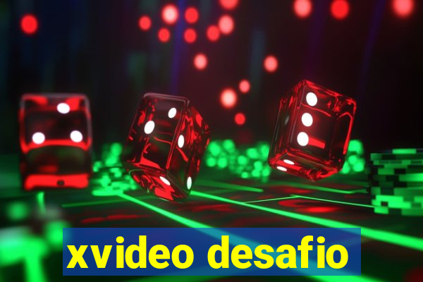 xvideo desafio