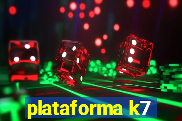 plataforma k7