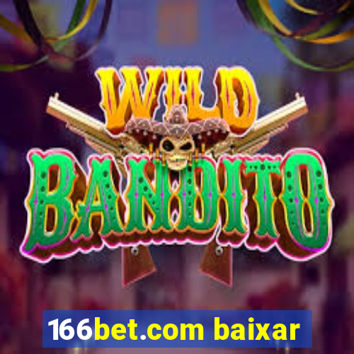 166bet.com baixar