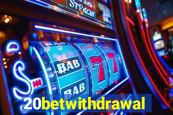 20betwithdrawal