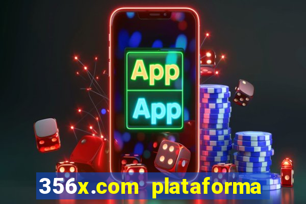 356x.com plataforma de jogos