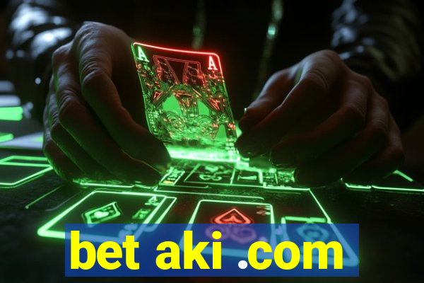 bet aki .com