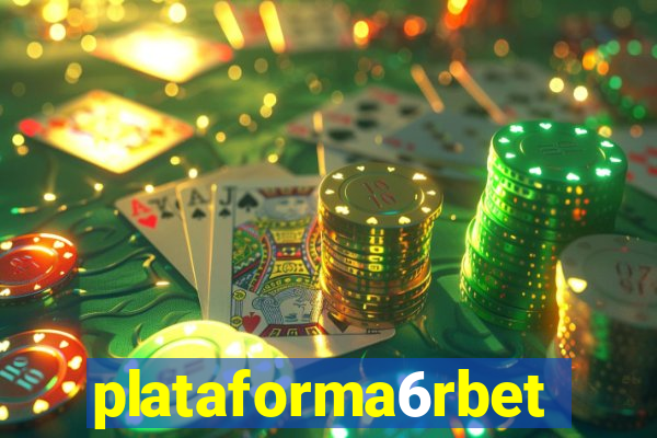 plataforma6rbet