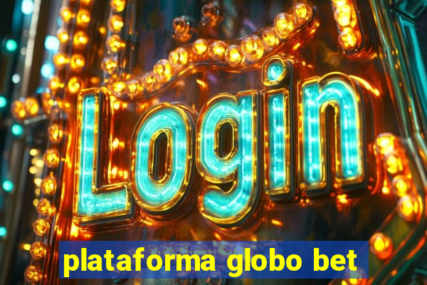 plataforma globo bet