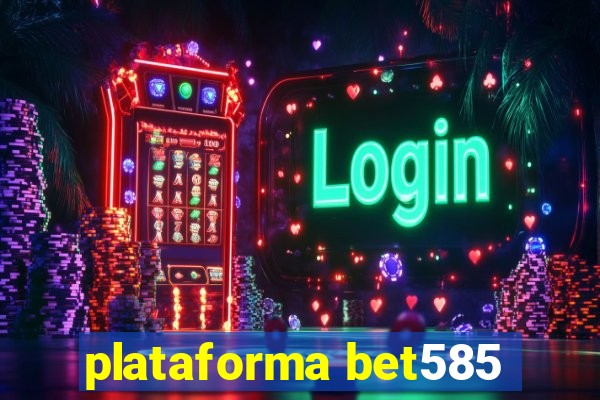 plataforma bet585