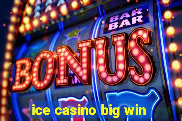 ice casino big win