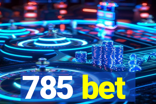 785 bet