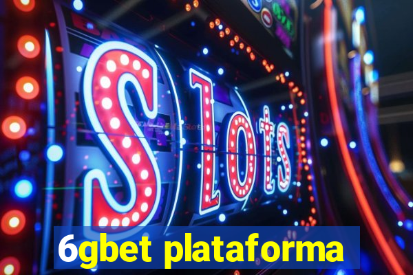 6gbet plataforma