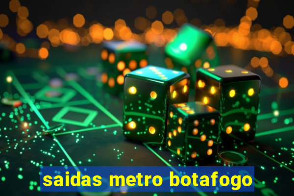 saidas metro botafogo