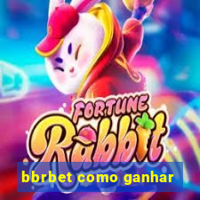 bbrbet como ganhar