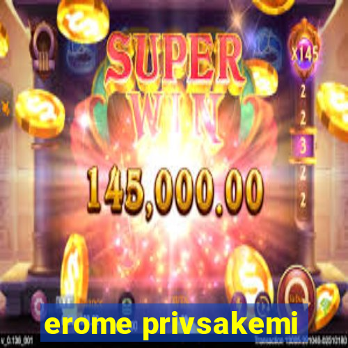 erome privsakemi