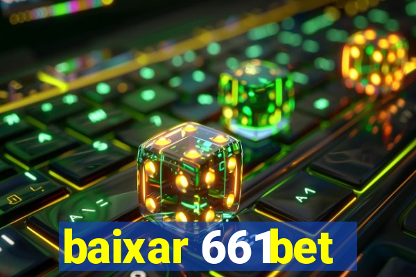 baixar 661bet