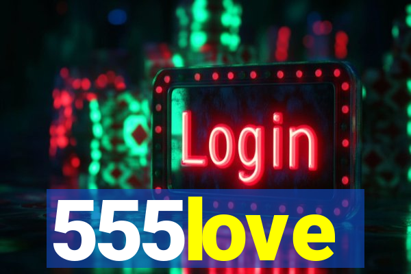 555love