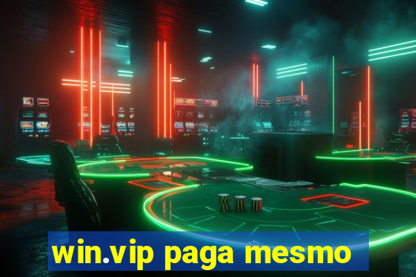 win.vip paga mesmo