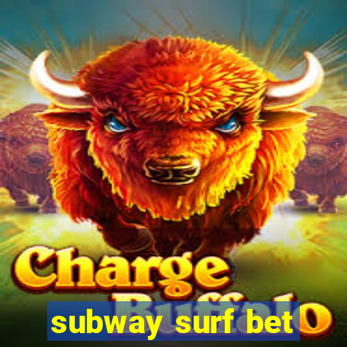 subway surf bet