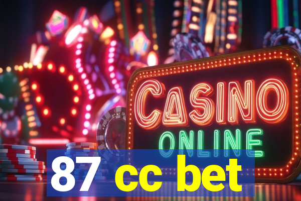 87 cc bet