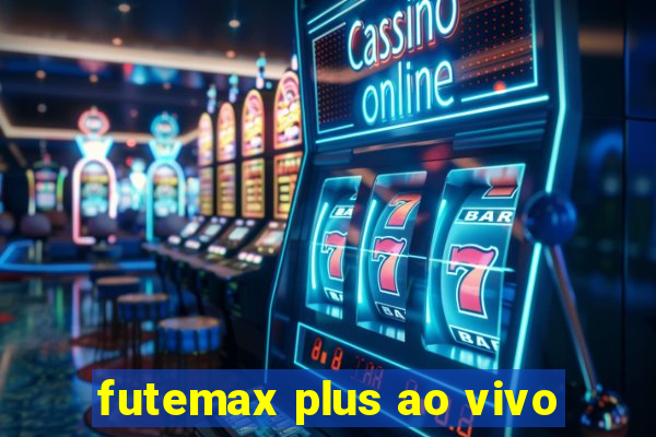 futemax plus ao vivo