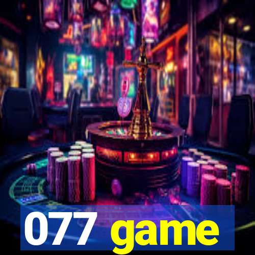 077 game