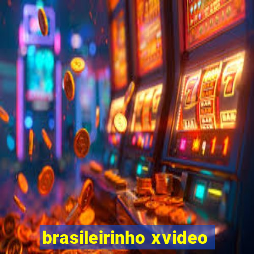 brasileirinho xvideo