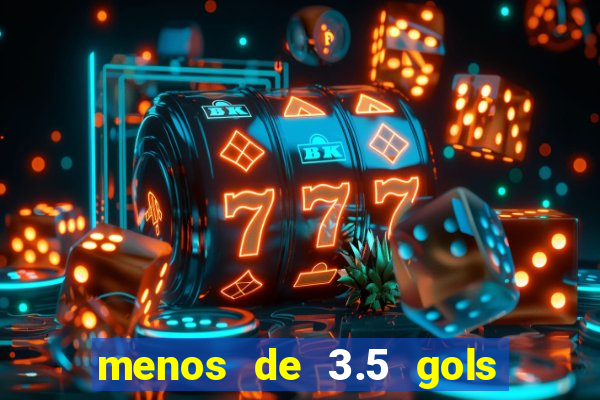 menos de 3.5 gols o que significa betano