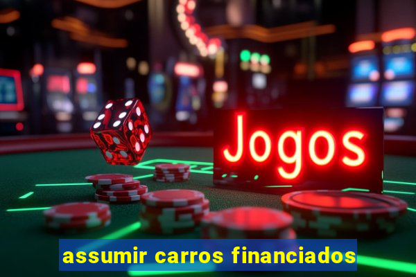 assumir carros financiados