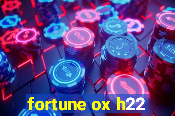 fortune ox h22