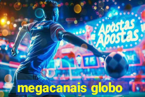 megacanais globo