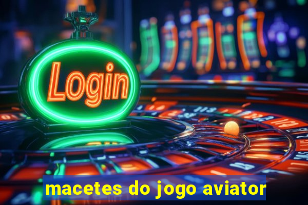 macetes do jogo aviator