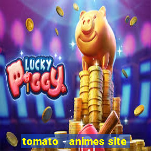 tomato - animes site