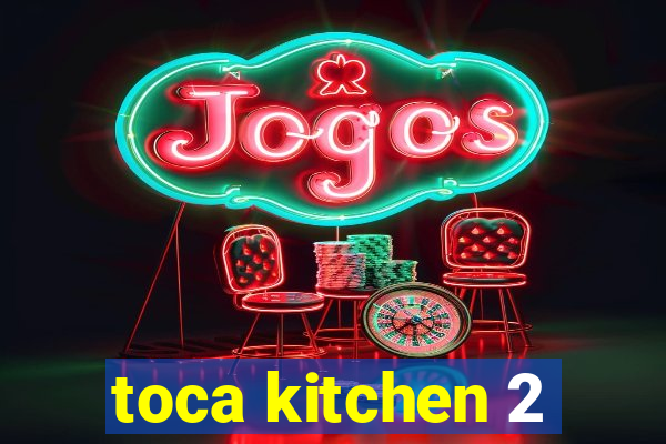 toca kitchen 2