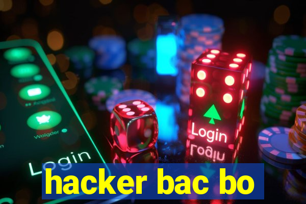 hacker bac bo