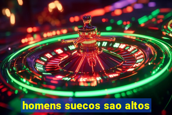 homens suecos sao altos