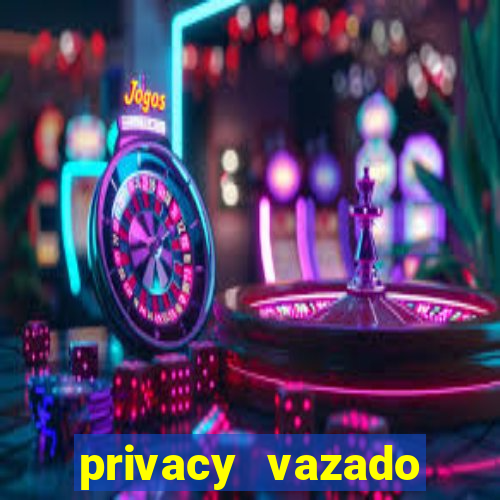 privacy vazado belle belinha