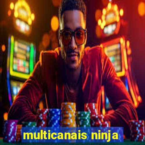 multicanais ninja