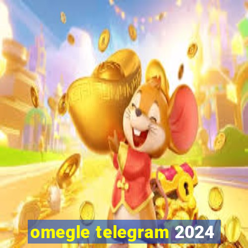 omegle telegram 2024