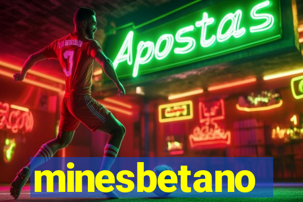 minesbetano