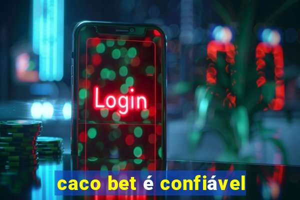 caco bet é confiável