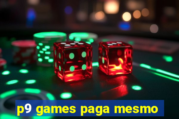 p9 games paga mesmo