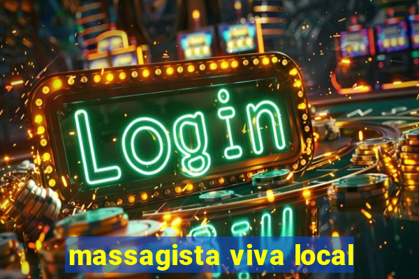 massagista viva local