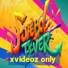 xvideoz only