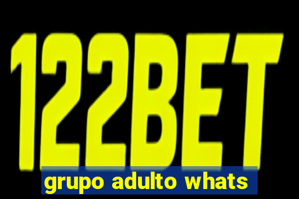 grupo adulto whats