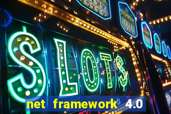 net framework 4.0 v 30319