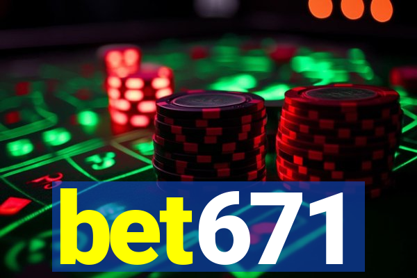 bet671