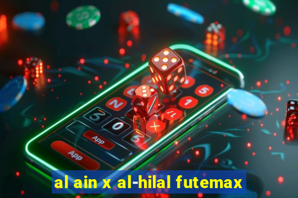 al ain x al-hilal futemax