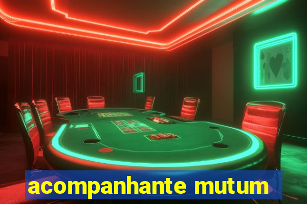 acompanhante mutum